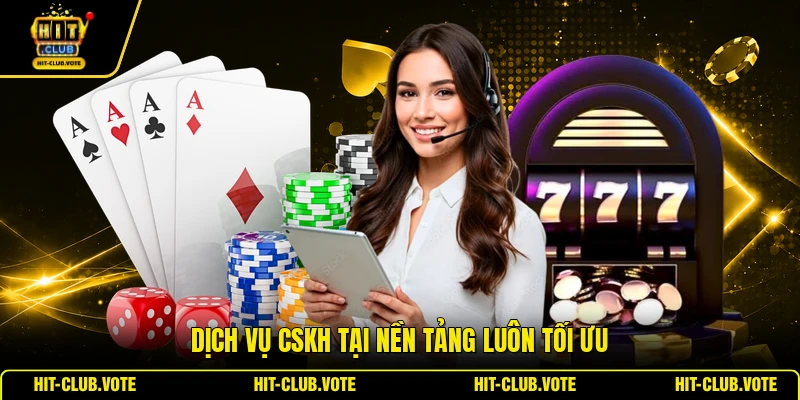 Dịch vụ CSKH tại nền tảng luôn tối ưu