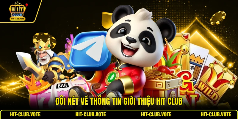 Đôi nét về thông tin giới thiệu HIT CLUB