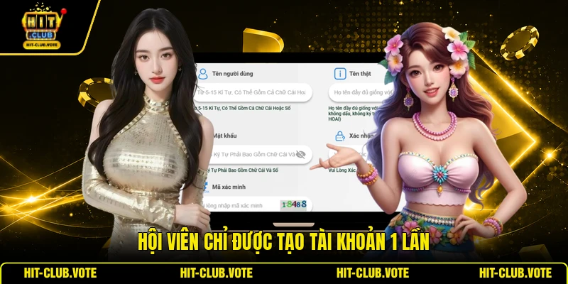 Hội viên chỉ được tạo tài khoản 1 lần
