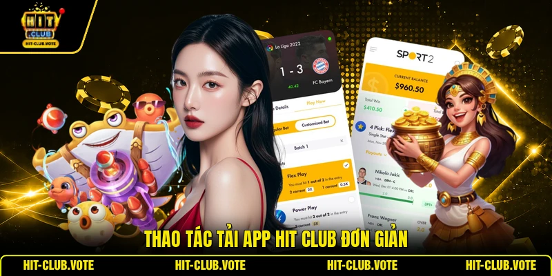Thao tác tải app HIT CLUB đơn giản